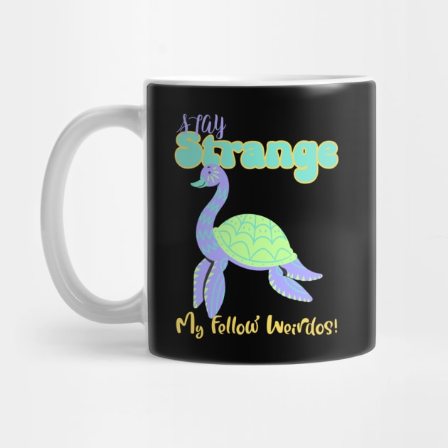 “ Stay Strange My Fellow Weirdos” Colorful Sea Cryptid by Tickle Shark Designs